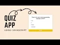 How to Build an Incredible Quiz App using JavaScript Step-by-Step Tutorial in