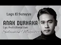 Download Lagu ANAK DURHAKA | EL SURAYYA | SULAIMAN MAGADIR