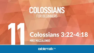 Colossians 3:22-4:18