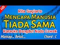 Download Lagu MENGAPA MANUSIA TIADA SAMA KARAOKE- Rita Sugiarto - Nada Wanita