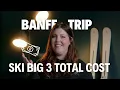The Real Cost of a 4-Night Banff Ski Trip to All of The Big 3 Resorts