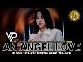 Lagu DUGEM AN ANGEL LOVE X IN OUT OF LOVE NEW SPECIAL REQUEST JALAN PULE TILLDROP 2025