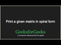 Print a given matrix in spiral form GeeksforGeeks