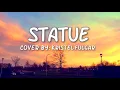 Download Lagu STATUE - Lil Eddie | Female Cover by Kristel Fulgar  (lyrics)