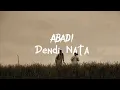 Download Lagu Abadi - Dendi Nata Ft.Hendra Kumbara (Lirik Lagu/Lyrics)