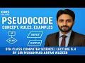 Lecture 6 4 Pseudocode - Concept Rules Examples 9th Class Computer Science Chapter 6