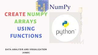 Create Arrays Using Numpy Functions Hindi