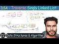 22 - Traverse Singly Linked List Count Nodes Print Nodes DSA Tutorial