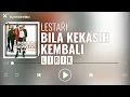 Download Lagu Lestari - Bila Kekasih Kembali [Lirik]