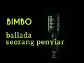 Download Lagu BIMBO - BALLADA SEORANG PENYIAR - lirik