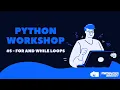 AV Python Workshop - For and While Loops