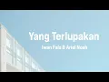 Download Lagu Iwan Fals dan Ariel Noah - Yang Terlupakan (Lirik)
