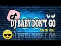 Download Lagu DJ Baby don't Go full beat || dj viral tiktok