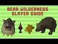 Bears Wilderness Slayer Task Guide 2019