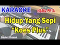 Download Lagu HIDUP YANG SEPI ll KARAOKE KOES PLUS ll KOES PLUS ll NADA PRIA G=DO