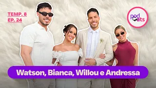 WILLOU, WATSON, ANDRESSA E BIANCA | PODCATS 8ª TEMP #24
