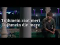 Download Lagu Tujhme raat meri tujhme din mere
