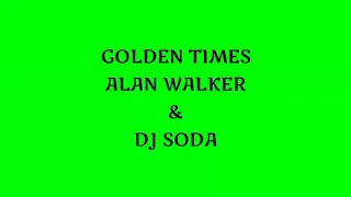Download GOLDEN TIMES   ALAN WALKER \u0026 DJ SODA MP3