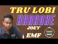 Download Lagu TRU LOBI - JOEY / CLERENCE / EMF || KARAOKE