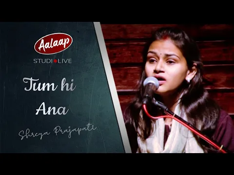 Download MP3 Tum hi Ana || Shreya Prajapati | Aalaap Music Academy - Varanasi