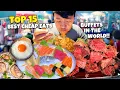 Top 15 GREATEST All You Can Eat CHEAP EATS Buffets in the World