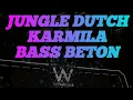 Lagu DJ JUNGLE DUTCH BASS BETON - KARMILA
