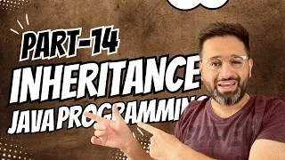 Complete JAVA Course Part 14 Inheritance in Java Programming Language