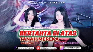 bertahta di atas tanah mereka new funkot hard pari kesit by dj dewi on the mix