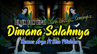 Download Dj Tik Tok Viral DIMANA SALAHNYA || Thomas Arya ft Elsa Pitaloka MP3