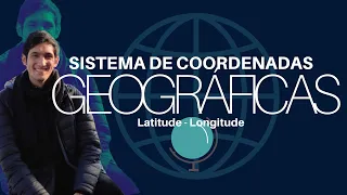 Sistema de Coordenadas Geográficas