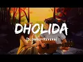 Download Lagu Dholida - Udit Narayan Garba / Navratri Special Song | Slowed And Reverb Lofi Mix