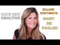 REAL HOME VALUE FACTS - Zillow Zestimate