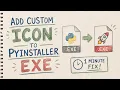 How to Add a Custom Icon to PyInstaller EXE Python to EXE