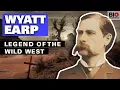 Wyatt Earp Legend of the Wild West