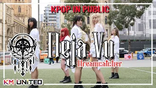Download [KPOP IN PUBLIC] Dreamcatcher - 'Deja Vu' Dance Cover | KM United MP3