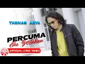 Download Lagu Thomas Arya - Percuma Aku Bertahan [Official Lyric Video HD]