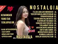 Download Lagu Album NOSTALGIA SEDIH 😭 SEDIH BANGET 💔 PATAH HATI/COCOK UNTUK MENEMANI HARI HARI MU 