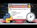 Can You Solve These 30 Python MCQs For Intermediate Programmers