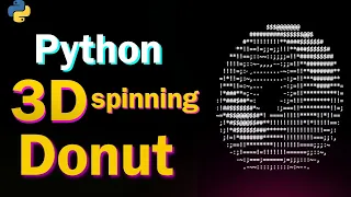 3D ASCII Spinning Donut in Python - Real-Time Terminal Animation