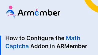 How to Configure the Math Captcha Addon in ARMember Plugin