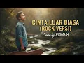 Lagu Cinta Luar Biasa (versi rock) | Cover by REMIXIA 🎸🔥