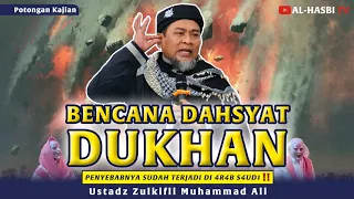 BENCANA DAHSYAT "DUKHAN"‼️TANDA BESAR KIAMAT YANG PERTAMA‼️~ USTADZ ZULKIFLI MUHAMMAD ALI