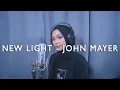 Download Lagu NEW LIGHT - JOHN MAYER (Cover by Mitty Zasia)