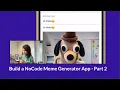 Build a NoCode Meme Generator App Part 2 Coffee Composer