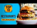Top 10 Best Restaurants in Milwaukee Wisconsin