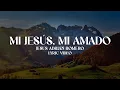 Mi Jesus Mi Amado - Jesus Adrian Romero