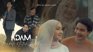 Download Adam Vibes - Kembali Untuk Hatiku (Official Music Video) MP3