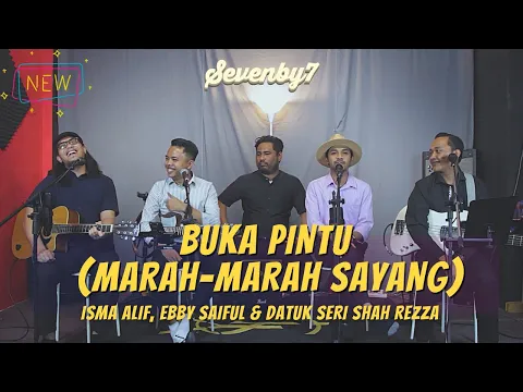 Download MP3 Buka Pintu (Marah-marah sayang) - Isma Alif, Ebby Saiful dan Datuk Seri Shah Reza (SB7 Live Cover)