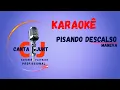 Pisando Descalso Karaoke Playback CJ Maneva