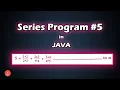 How to print fractional series in JAVA Series Program BluejCode